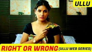 RIGHT OR WRONG FULL WEB SERIES  ALL EPISODE #RIGHTORWRONG
