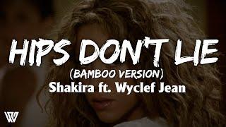 Hips dont lie Bamboo version - Shakira feat. Wyclef Jean LyricsLetra