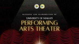 Blessing & Inaguration of University of Makati Performing Arts Theater Full Replay  June 5 2024