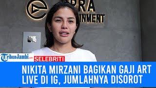 Nikita Mirzani Bagikan Gaji ART Live di Instagram Jumlahnya Disorot