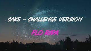 Flo Rida - Cake - Challenge Version Lyrics  I Only Came For The Cake