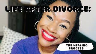 Life After Divorce The Healing Process