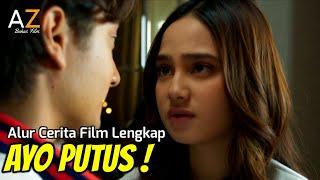 3 HARI PACARAN PUTUS NAMUN BAHAGIA KOK BISA ? ALUR CERITA FILM AYO PUTUS 2022