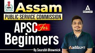 APSC Assam Preparation  APSC Assam Preparation For Beginners By Sourabh Sir