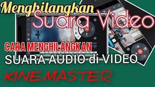 cara hilangkan audio video di kinemaster