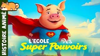 LÉcole des Super PouvoirsHistoire pour enfant Petit cochon en classe  Conte pour les petit