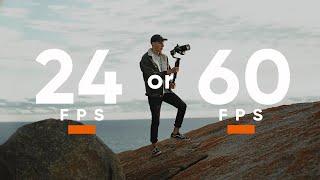 When you should shoot in 24FPS vs 60FPS