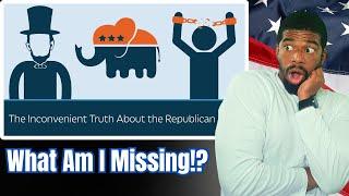 The Inconvenient Truth About the Republican Party  American Reacts