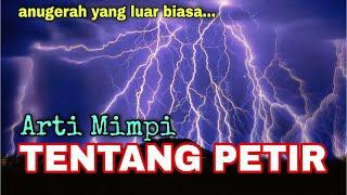 ARTI MIMPI TENTANG PETIR ANUGEAH YANG LUAR BIASA. tafsir mimpi dan maknanya.