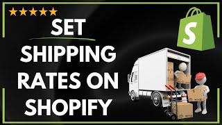  How to SET SHIPPING RATES ON SHOPIFY - FULL UPDATED GUIDE 