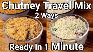 Chutney Ready Mix Recipe 2 Ways  Instant 1 Min Chutney Recipe with Pre Mix Powder - Travel Recipe