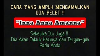 Cara Ampuh Mengamalkan Mantra Pelet INNA ANNA AMANNA Dia Akan Takluk Pada mu