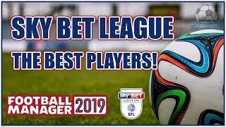 FM19 Sky Bet League Two - Best Players To Sign in Football Manager 2019