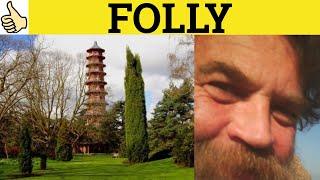  Folly - Folly Meaning - Folly Examples - Folly Definition - GRE 3500 Vocabulary