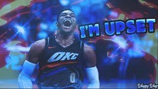 Russell Westbrook Mix 2018 - Im Upset ᴴᴰ