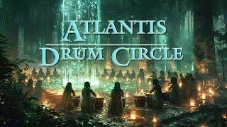  Atlantis Drum Circle  - A Tribal Percussion Journey Dripping With Watery Ambience