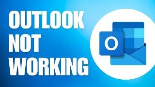 How To Fix Microsoft Outlook Not OpeningWorking
