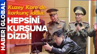 Kuzey Korede Korkunç İddia Kim Jong Un Hepsini Kurşuna Dizdi