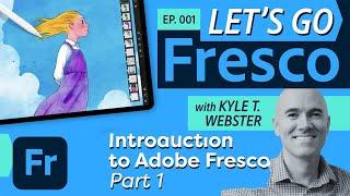 Lets Go Fresco with Kyle T. Webster Introduction to Adobe Fresco Pt. 1  Adobe Creative Cloud