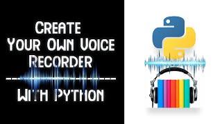 Make Simple Voice Recorder  Python  Marvelous Programmer