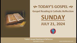 Todays Gospel Reading & Catholic Reflection • Sunday July 21 2024 w Podcast Audio