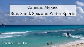 Cancun Travel  Sun Sand Spa and Water Sports  Visit Mexico