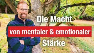 Die Macht von mentaler und emotionaler Stärke