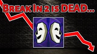 Break In 2 IS DEAD...