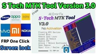 S-Tech MTK Tool V3.0 ReleasedALL MTK Game Over One Clickpin lock RemoveGoogle Account FRP Remove