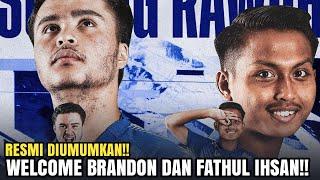  Resmi  Welcome Brandon Scheunemann dan Fathul Ihsan