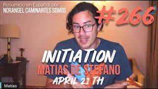 #266  INITIATION - APR 21 TH #matíasdestefano