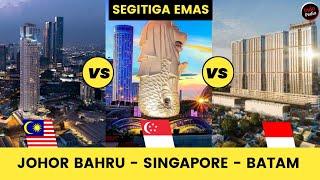 Wow Intip Kemajuan Wilayah Segitiga Emas INDONESIA - MALAYSIA - SINGAPURA