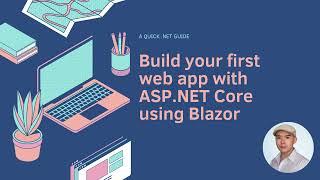 Quick .NET guide Build your first web app with ASP.NET Core using Blazor