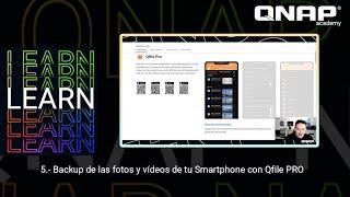 QNAP Academy 1x05 - Backup de las fotos y vídeos de tu Smartphone con Qfile PRO