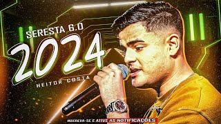 SERESTA DO HC 2024 - HEITOR COSTA 2024 - SERESTA 6.0 REP. NOVO #heitorcosta #serestadohc