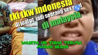 #VIRAL #TKI#INDONESIA.DI #TIPU #PT JADI TUKANG SEX DI MALAYSIA