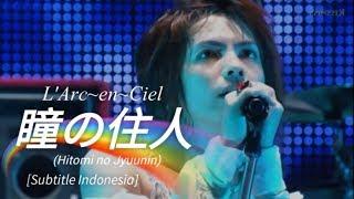 LArcenCiel - 瞳の住人 Hitomi no Jyuunin  Subtitle Indonesia