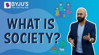 What is Society?  Learn with BYJUS