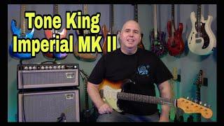 Tone King Imperial MK II Detailed Review