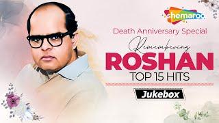 Remembering Roshan  Top 15 Hit Songs  Golden Era Of Bollywood  Evergreen Non- Stop Jukebox