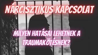 Nárcisztikus kapcsolat - milyen hatásai lehetnek a traumakötésnek?