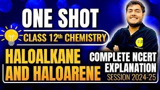 Haloalkanes and Haloarenes One Shot Naming and Preparation  Class 12 Chemistry 2024-25  Arpan Sir