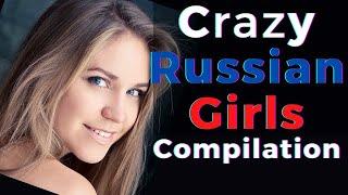 Russian Girls are Crazy Compilation