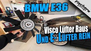 BMW E36 Visco Lüfter Umbau Auf   E Lüfter Meine Tipps Und Tricks an Euch