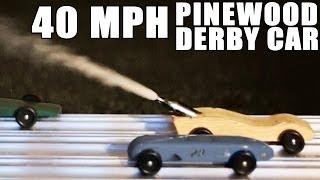 40 MPH Pinewood Derby Car- HOW TO