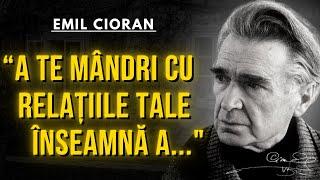 CITATE MOTIVATIONALE DESPRE VIATA -  EMIL CIORAN