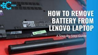 How To Remove Lenovo Laptop Battery- Easy Process Works For All Models