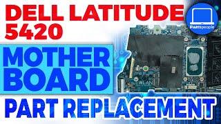 Dell Latitude 5420 How-To Install & Replace Motherboard  Repair Guide