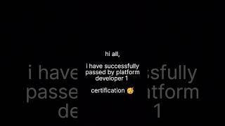 I cleared my platform developer 1 certification 