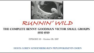 RUNNIN WILD - The Complete Benny Goodman Victor Small Group Recordings 1935-39 Episode 10